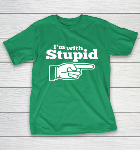 I m With Stupid Shirt Funny T-Shirt 5
