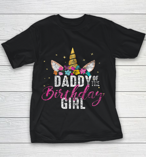 Daddy Of The Birthday Girl Father Gift Unicorn Birthday Youth T-Shirt
