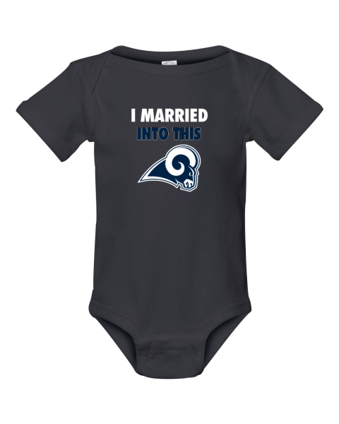 I Married Into This Los Angeles Rams Infant Baby Rib Bodysuit