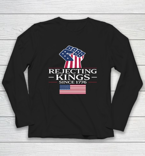 Rejecting Kings Since 1776 Long Sleeve T-Shirt
