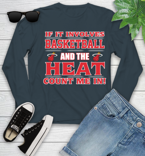 NBA If It Involves Basketball And Miami Heat Count Me In Sports Youth Long Sleeve 8