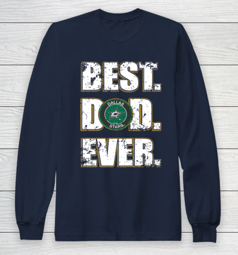 NHL Dallas Stars Hockey Best Dad Ever Family Shirt Long Sleeve T-Shirt 2