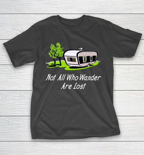Funny Camping SHirt Not All Who Wander Are Lost (Vintage, Retro) T-Shirt