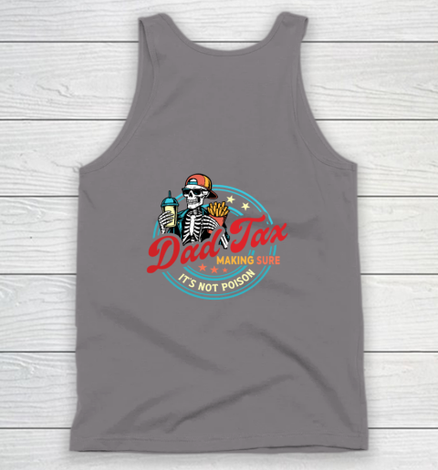 Dad Tax Making Sure It's Not Poison Tank Top 10
