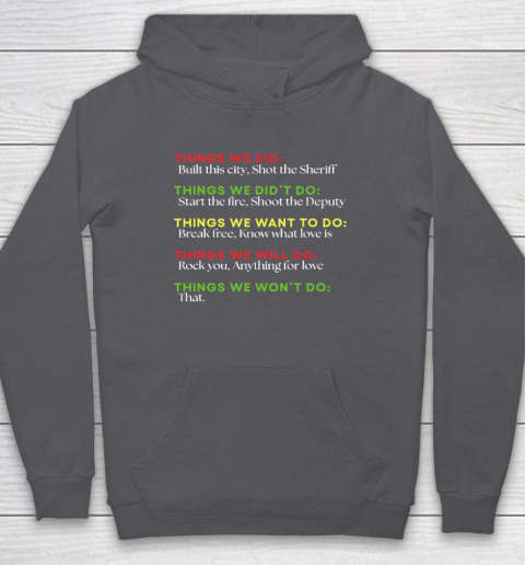 Things We Did Built This City Shot The Sheriff Start Funny Hoodie 4