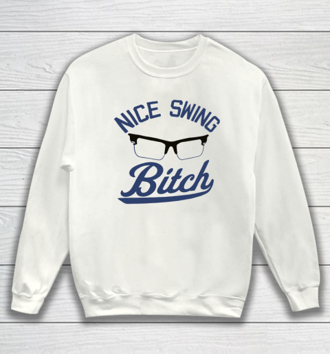 Nice Swing Bitch Sweatshirt