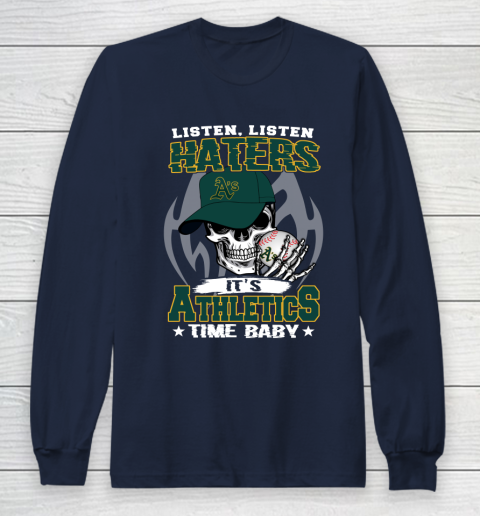 Listen Haters It is ATHLETICS Time Baby MLB Long Sleeve T-Shirt 2