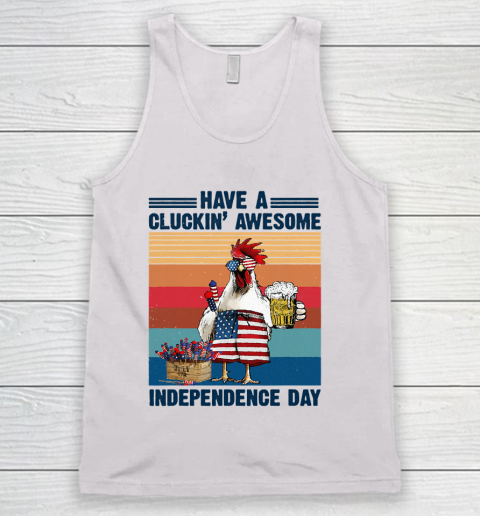 Beer Lover Funny Shirt Have A Cluckin' Awesome Independence Tank Top