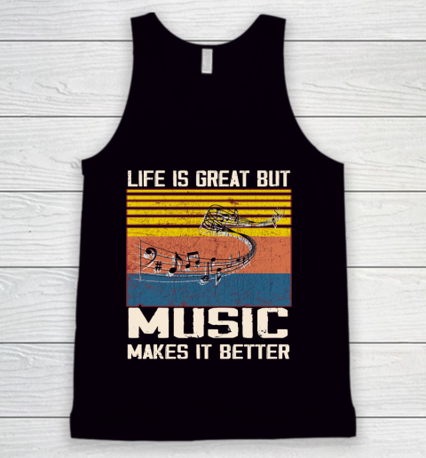 Life is good but music makes it better Tank Top
