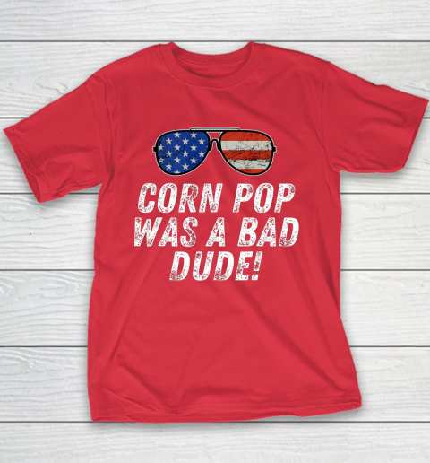 Joe Biden Corn Pop Was A Bad Dude Youth T-Shirt 7
