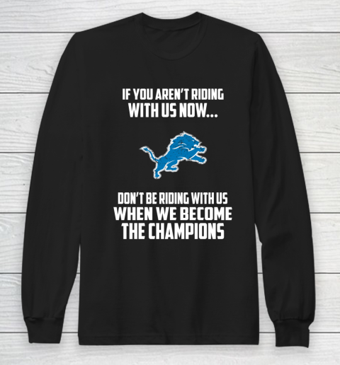 NFL Detroit Lions Football We Become The Champions Long Sleeve T-Shirt