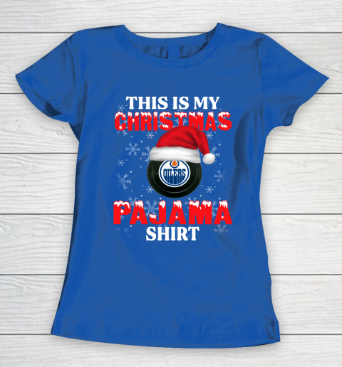Edmonton Oilers This Is My Christmas Pajama Shirt NHL Women's T-Shirt 8