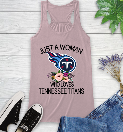 NFL Just A Woman Who Loves Tennessee Titans Football Sports Racerback Tank 5