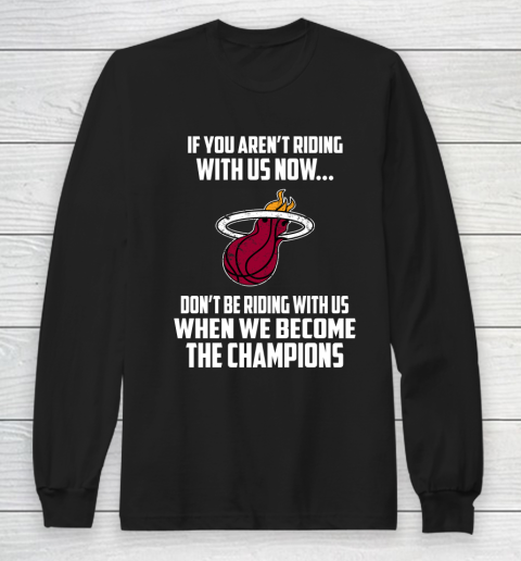 NBA Miami Heat Basketball We Become The Champions Long Sleeve T-Shirt