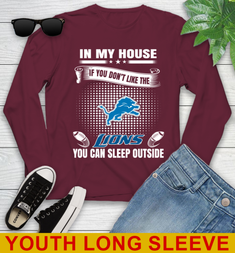Detroit Lions NFL Football In My House If You Don't Like The Lions You Can Sleep Outside Shirt Youth Long Sleeve 6