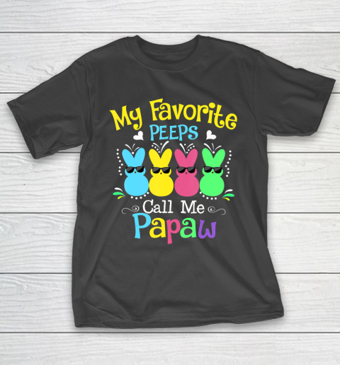 Happy Easter Day shirt My Favorite Peeps Call Me Papaw T Shirt T-Shirt