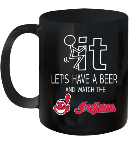 Cleveland Indians Baseball MLB Let's Have A Beer And Watch Your Team Sports Ceramic Mug 11oz