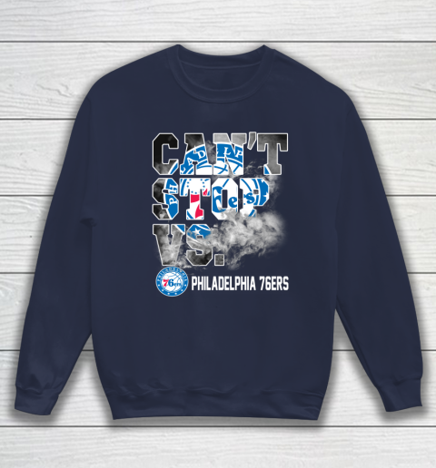 NBA Philadelphia 76ers Basketball Can't Stop Vs Sweatshirt 2