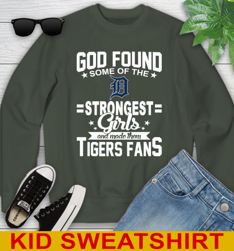 Detroit Tigers MLB Baseball God Found Some Of The Strongest Girls Adoring Fans Youth Sweatshirt 8