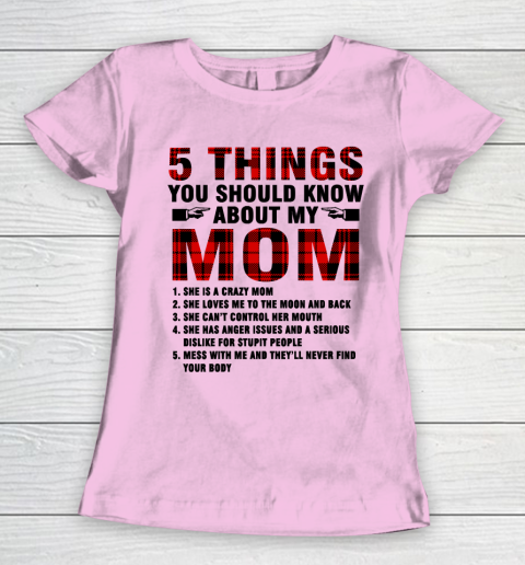 Mother's Day Funny Gift Ideas Apparel  5 Things You Should Know About My Mom T Shirt Women's T-Shirt 6