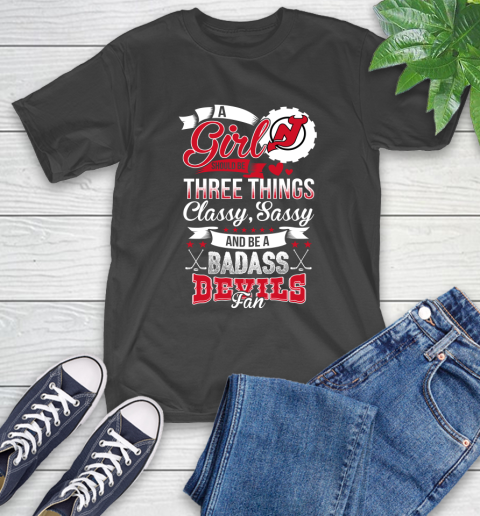 New Jersey Devils NHL Hockey A Girl Should Be Three Things Classy Sassy And A Be Badass Fan T-Shirt