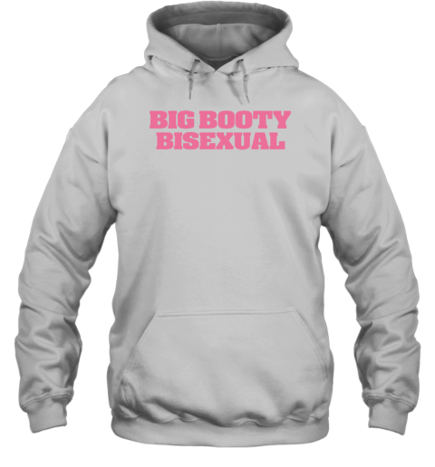 Self Proclaimed Big Booty Bisexual Hoodie