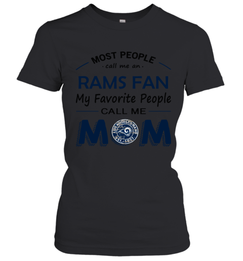 Most People Call Me Los Angeles Rams Fan Football Mom Women's T-Shirt