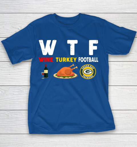 Green Bay Packers Giving Day WTF Wine Turkey Football NFL Youth T-Shirt 6