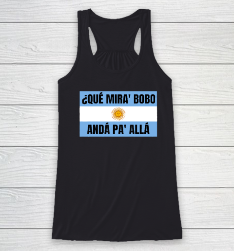 Qué Miras Bobo Racerback Tank