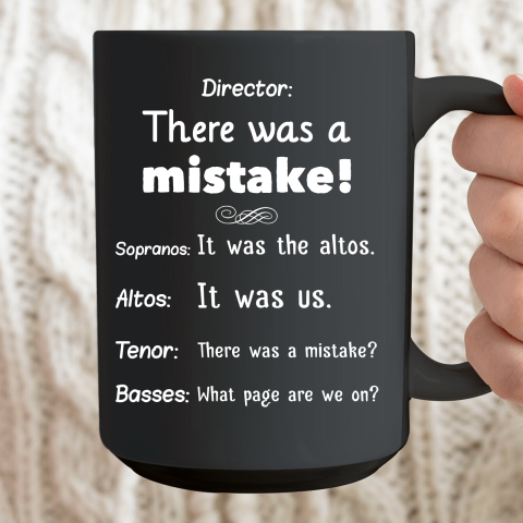 Funny Choir Director Soprano Alto Tenor Bass Ceramic Mug 15oz 2