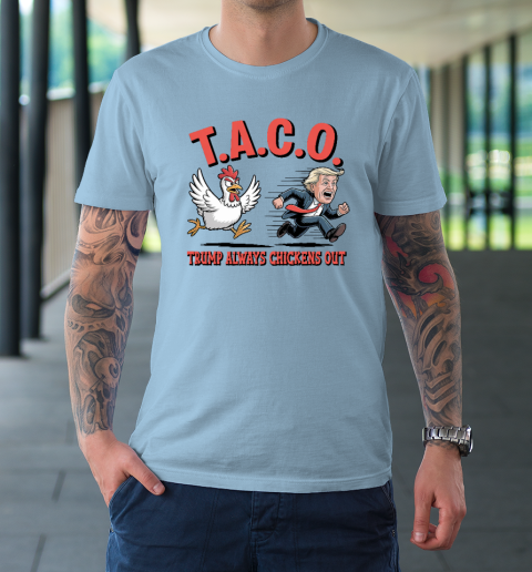 Political Trending TACO Trump Always Chickens Out Funny T-Shirt 5
