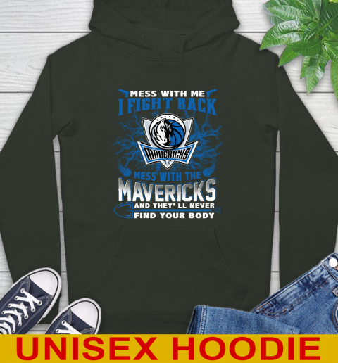 NBA Basketball Dallas Mavericks Mess With Me I Fight Back Mess With My Team And They'll Never Find Your Body Shirt Hoodie 12