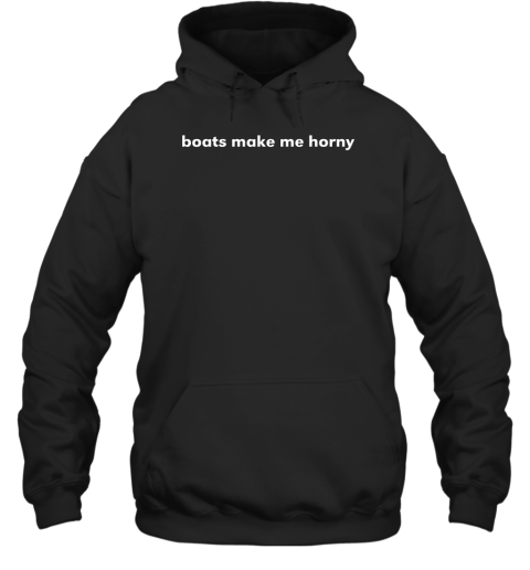 Sadiecrowell Boats Make Me Horny Hoodie