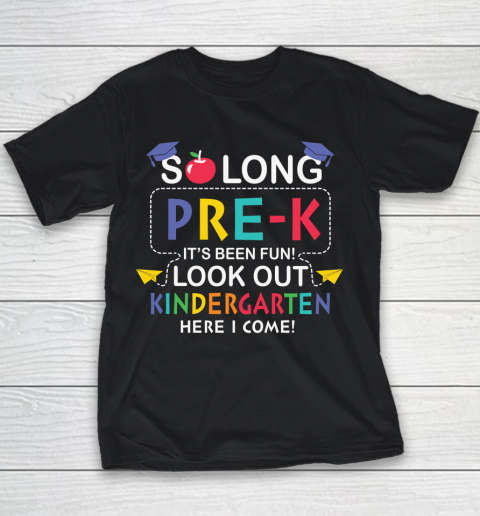 Back To School Shirt So long Pre K it's been fun look out kindergarten here we come Youth T-Shirt