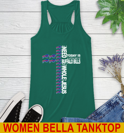 NFL All I Need Today Is A Little Bit Of Buffalo Bills Shirt Racerback Tank 5