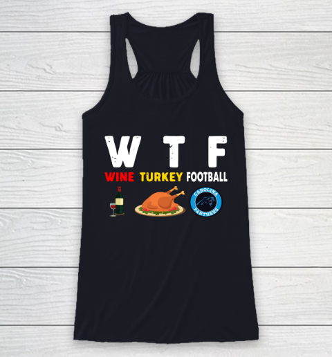 Carolina Panthers Giving Day WTF Wine Turkey Football NFL Racerback Tank 7