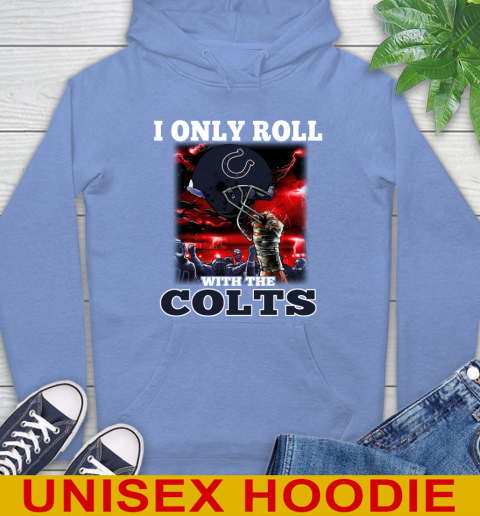 Indianapolis Colts NFL Football I Only Roll With My Team Sports Hoodie 11
