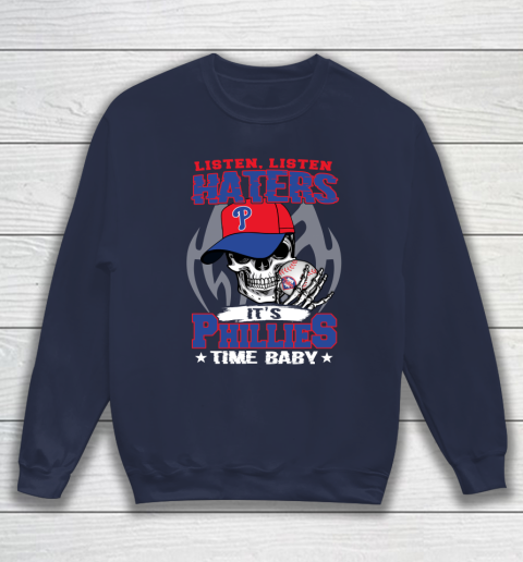 Listen Haters It is PHILLIES Time Baby MLB Sweatshirt 2