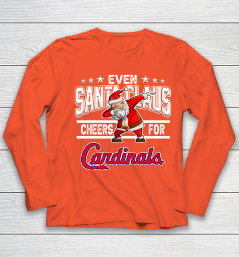 St.Louis Cardinals Even Santa Claus Cheers For Christmas MLB Youth Long Sleeve 3