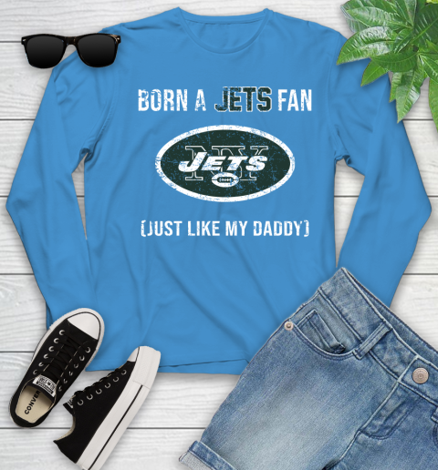 NFL New York Jets Football Loyal Fan Just Like My Daddy Shirt Youth Long Sleeve 7