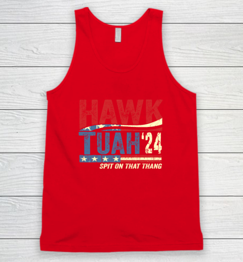 Hawk Tuah 24 Spit On That Thang Tank Top 4