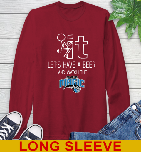 Orlando Magic Basketball NBA Let's Have A Beer And Watch Your Team Sports Long Sleeve T-Shirt 9