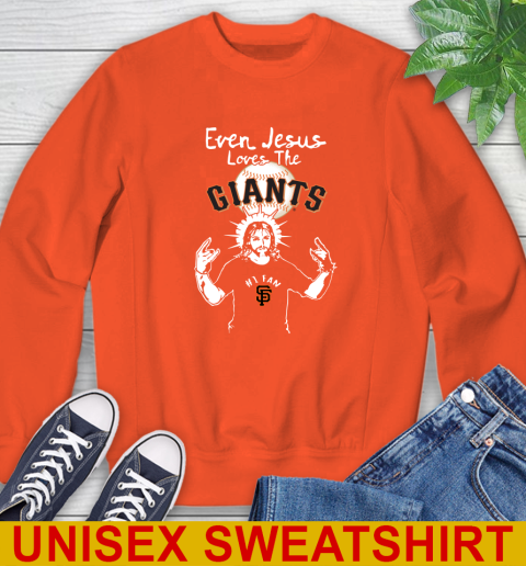 San Francisco Giants MLB Baseball Even Jesus Loves The Giants Shirt Sweatshirt 3