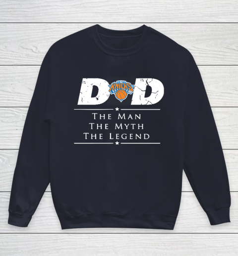 New York Knicks NBA Basketball Dad The Man The Myth The Legend Youth Sweatshirt 2