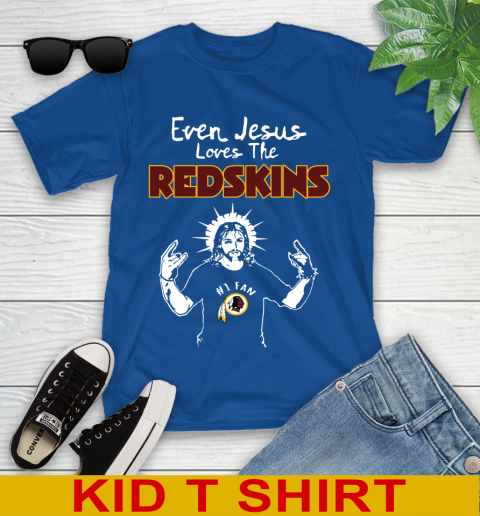 Washington Redskins NFL Football Even Jesus Loves The Redskins Shirt Youth T Shirt Tee For Sports