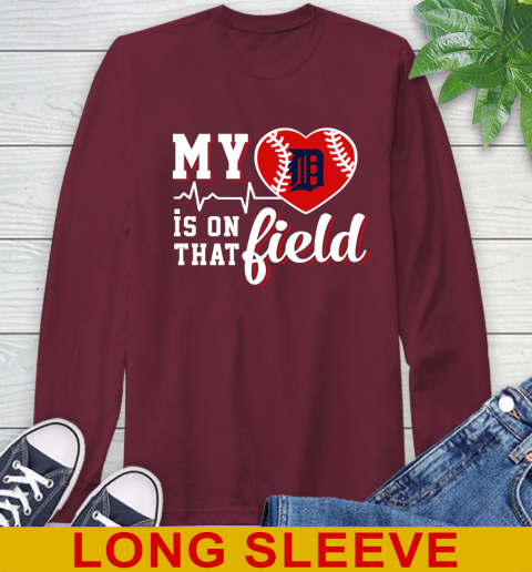 MLB My Heart Is On That Field Baseball Sports Detroit Tigers Long Sleeve T-Shirt 7