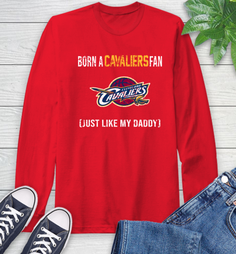 NBA Cleveland Cavaliers Loyal Fan Just Like My Daddy Basketball Shirt Long Sleeve T-Shirt 12