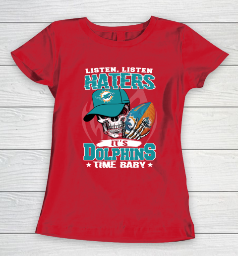Listen Haters It is DOLPHINS Time Baby NFL Women's T-Shirt 9