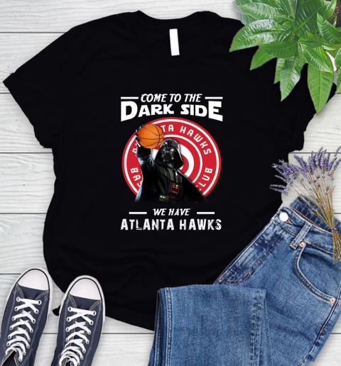 NBA Come To The Dark Side We Have Atlanta Hawks Star Wars Darth Vader Basketball Women's T-Shirt