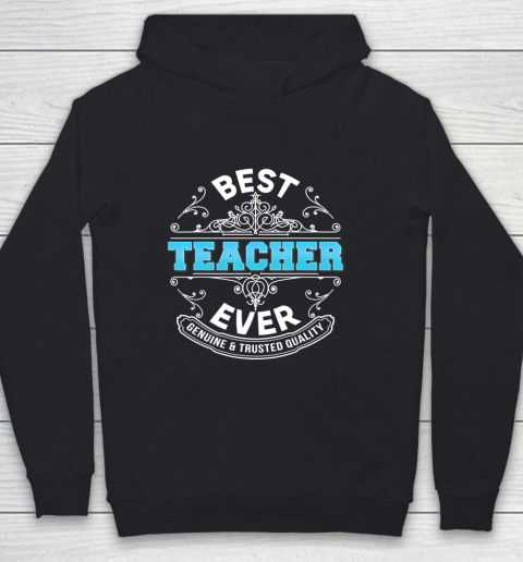 Father gift shirt Best Teacher Ever Genuine And Trusted Quality Father Day Dad T Shirt Youth Hoodie